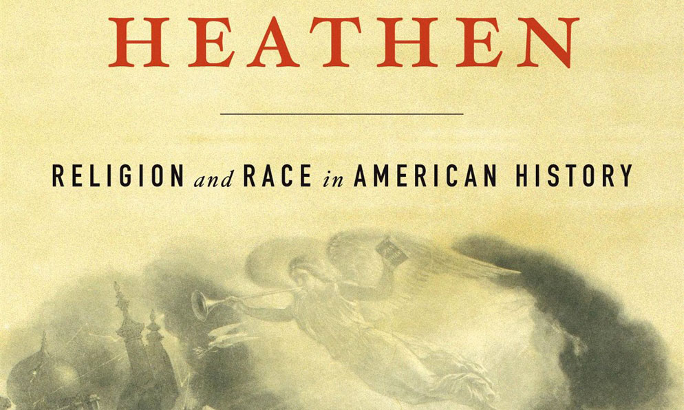 Book cover of Heathen: Religion and Race in American History, authored by Kathryn Gin Lum